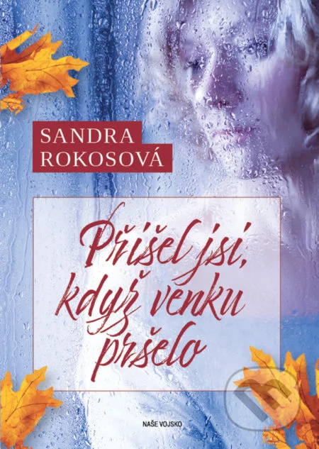 Sandra Rokosov  Piel jsi, kdy venku prelo